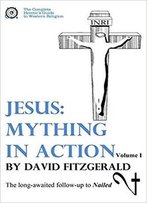 Jesus: Mything In Action, Volume 1