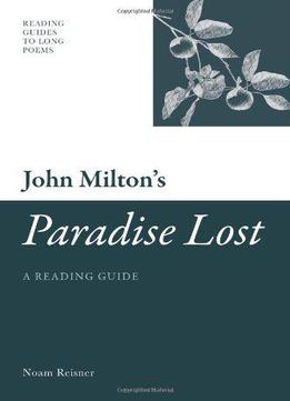 John Milton's 'paradise Lost': A Reading Guide (reading Guides To Long Poems Eup)