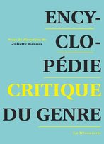 Encyclopédie Critique Du Genre : Corps, Sexualité, Rapports Sociaux
