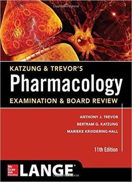 Katzung & Trevor's Pharmacology Examination And Board Review, 11th Edition