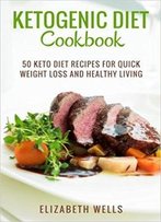 Ketogenic Diet Cookbook By Elizabeth Wells