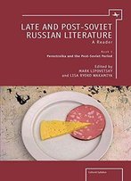 Late And Post-Soviet Russian Literature: A Reader (Vol. I) (Cultural Syllabus)