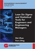Lean Six Sigma And Statistical Tools For Engineers And Engineering Managers