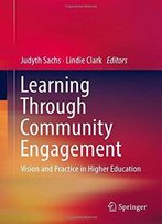 Learning Through Community Engagement: Vision And Practice In Higher Education