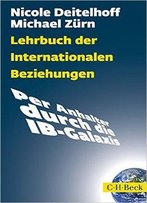 Lehrbuch Der Internationalen Beziehungen: Per Anhalter Durch Die Ib-Galaxis