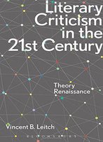 Literary Criticism In The 21st Century: Theory Renaissance