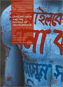 Lived Religion And The Politics Of (in)tolerance