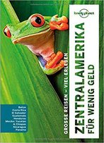 Lonely Planet Reiseführer Zentralamerika Für Wenig Geld, Auflage: 3