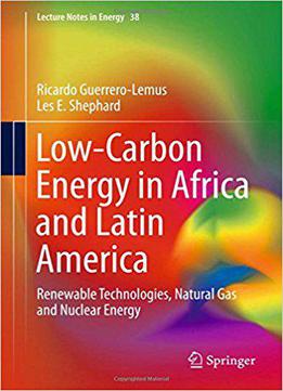 Low-carbon Energy In Africa And Latin America: Renewable Technologies, Natural Gas And Nuclear Energy