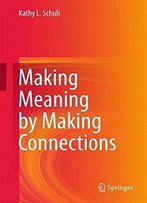 Making Meaning By Making Connections