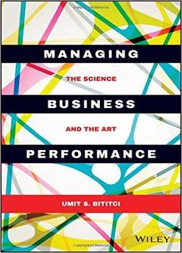 Managing Business Performance: The Science And The Art