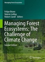 Managing Forest Ecosystems: The Challenge Of Climate Change