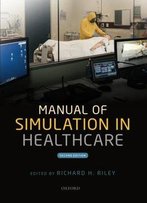 Manual Of Simulation In Healthcare, 2nd Edition