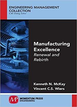 Manufacturing Excellence: Renewal And Rebirth