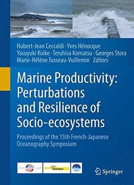 Marine Productivity: Perturbations And Resilience Of Socio-ecosystems