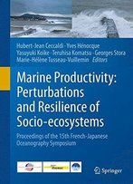 Marine Productivity: Perturbations And Resilience Of Socio-Ecosystems