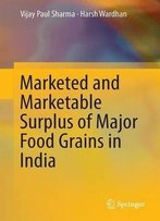 Marketed And Marketable Surplus Of Major Food Grains In India