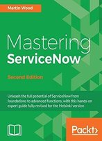 Mastering Servicenow - Second Edition
