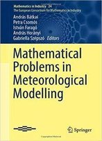 Mathematical Problems In Meteorological Modelling