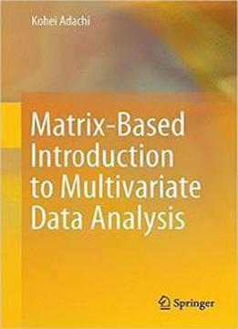 Matrix-based Introduction To Multivariate Data Analysis