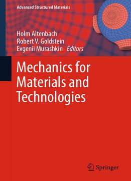 Mechanics For Materials And Technologies
