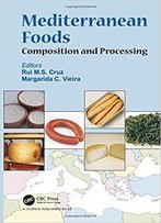Mediterranean Foods: Composition And Processing