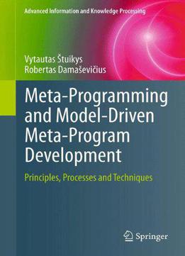 Meta-programming And Model-driven Meta-program Development: Principles, Processes And Techniques