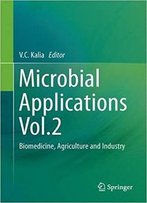 Microbial Applications Vol.2: Biomedicine, Agriculture And Industry