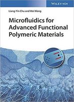 Microfluidics For Advanced Functional Polymeric Materials