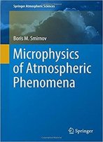 Microphysics Of Atmospheric Phenomena