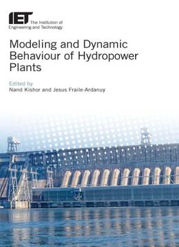 Modeling And Dynamic Behaviour Of Hydropower Plants
