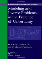 Modeling And Inverse Problems In The Presence Of Uncertainty