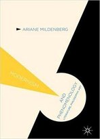 Modernism And Phenomenology: Literature, Philosophy, Art
