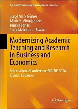 Modernizing Academic Teaching And Research In Business And Economics