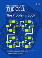 Molecular Biology Of The Cell - The Problems Book, 6 Edition