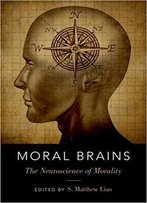 Moral Brains: The Neuroscience Of Morality