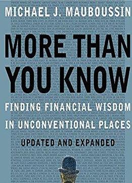 More Than You Know: Finding Financial Wisdom In Unconventional Places [audiobook]