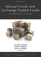 Mutual Funds And Exchange-Traded Funds: Building Blocks To Wealth