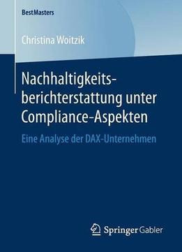 Nachhaltigkeitsberichterstattung Unter Compliance-aspekten: Eine Analyse Der Dax-unternehmen (bestmasters) (german Edition)