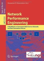 Network Performance Engineering: A Handbook On Convergent Multi-Service Networks And Next Generation Internet