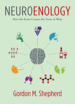 Neuroenology: How The Brain Creates The Taste Of Wine