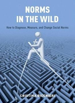 Norms In The Wild: How To Diagnose, Measure, And Change Social Norms