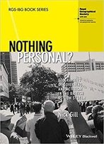 Nothing Personal: Geographies Of Governing And Activism In The British Asylum System