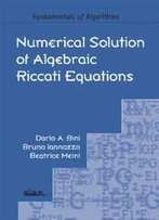 Numerical Solution Of Algebraic Riccati Equations (Fundamentals Of Algorithms)