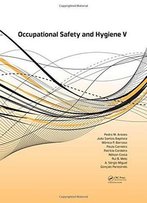 Occupational Safety And Hygiene V: Proceedings Of The International Symposium On Occupational Safety And Hygiene (Sho 2017)