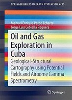 Oil And Gas Exploration In Cuba: Geological-Structural Cartography Using Potential Fields And Airborne Gamma Spectrometry