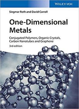 One-dimensional Metals: Conjugated Polymers, Organic Crystals, Carbon Nanotubes And Graphene, 3rd Edition