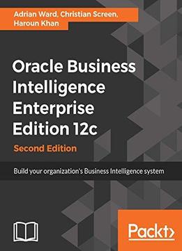 Oracle Business Intelligence Enterprise Edition 12c - Second Edition
