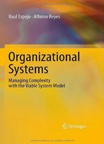 Organizational Systems: Managing Complexity With The Viable System Model