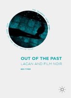Out Of The Past: Lacan And Film Noir